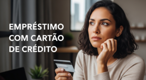 Imagem destacada: Empréstimo com Cartão de Crédito